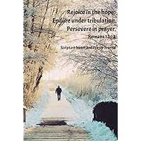 Rejoice in the hope Endure under tribulation Persevere in prayer Romans 12:12: Jehovah Witness Scripture Study Book for Notes and Prayer Request Journal Notebook Logbook Large Print