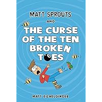 Matt Sprouts and the Curse of the Ten Broken Toes (Volume 1) Matt Sprouts and the Curse of the Ten Broken Toes (Volume 1) Paperback Audible Audiobook Kindle Hardcover