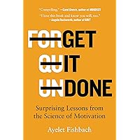 Get It Done: Surprising Lessons from the Science of Motivation Get It Done: Surprising Lessons from the Science of Motivation Paperback Kindle Audible Audiobook Hardcover