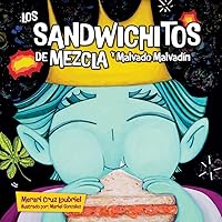 Los Sandwichitos de Mezcla y Malvado Malvadín (Spanish Edition)
