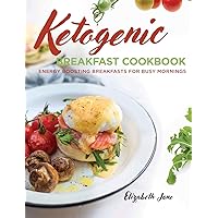 Keto Breakfast Cookbook: Energy Boosting Breakfasts for Busy Mornings Keto Breakfast Cookbook: Energy Boosting Breakfasts for Busy Mornings Hardcover Kindle Paperback