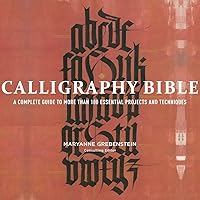 Calligraphy Bible: A Complete Guide to More Than 100 Essential Projects and Techniques Calligraphy Bible: A Complete Guide to More Than 100 Essential Projects and Techniques Paperback