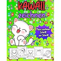 Kawaii Zeichnen: Tiere Zeichnen Schritt für Schritt | Zeichnen Lernen | Kawaii Zeichnen Lernen | Garantiert Zeichnen Lernen | Zeichnen Leicht Gemacht ... Kinder | Kawaii Buch (German Edition)