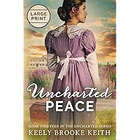 Uncharted Peace: Large Print (The Uncharted Series) Uncharted Peace: Large Print (The Uncharted Series) Paperback Kindle Hardcover