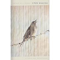 Upon Waking: 60 Daily Reflections to Discover Ourselves and the God We Were Made For Upon Waking: 60 Daily Reflections to Discover Ourselves and the God We Were Made For Hardcover Audible Audiobook Kindle