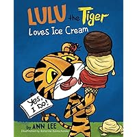 LULU The Tiger Loves Ice Cream (Cooking Adventures) LULU The Tiger Loves Ice Cream (Cooking Adventures) Paperback