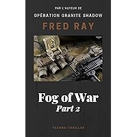 Fog of War: part 2 (French Edition) Fog of War: part 2 (French Edition) Kindle Paperback