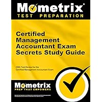 Certified Management Accountant Exam Secrets Study Guide: CMA Test Review for the Certified Management Accountant Exam Certified Management Accountant Exam Secrets Study Guide: CMA Test Review for the Certified Management Accountant Exam Paperback Kindle