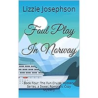 Foul Play In Norway: Book Four: The Fun Cruise Mystery Series, a Sweet Romantic Cozy Mystery Foul Play In Norway: Book Four: The Fun Cruise Mystery Series, a Sweet Romantic Cozy Mystery Kindle Paperback