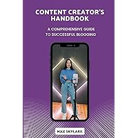 Content Creator's Handbook: A Comprehensive Guide to Successful Blogging (Trending books) Content Creator's Handbook: A Comprehensive Guide to Successful Blogging (Trending books) Kindle Paperback