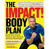 The Impact! Body Plan: Build New Muscle, Flatten Your Belly & Get Your Mind Right! The Impact! Body Plan: Build New Muscle, Flatten Your Belly & Get Your Mind Right! Hardcover Kindle Paperback