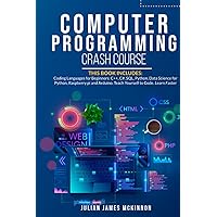 Computer Programming Crash Course: 7 Books in 1- Coding Languages for Beginners: C++, C#, SQL, Python, Data Science for Python, Raspberry pi and Arduino. Teach Yourself to Code. Learn Faster. Computer Programming Crash Course: 7 Books in 1- Coding Languages for Beginners: C++, C#, SQL, Python, Data Science for Python, Raspberry pi and Arduino. Teach Yourself to Code. Learn Faster. Paperback Kindle Hardcover