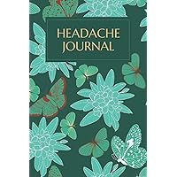 Headache Journal: Keep Track Of Your Migraine Symptoms And Various Treatments, Creating Reports Based On Your Entries