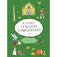 A Very Italian Christmas: The Greatest Italian Holiday Stories of All Time (Very Christmas) A Very Italian Christmas: The Greatest Italian Holiday Stories of All Time (Very Christmas) Kindle Hardcover
