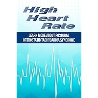 High Heart Rate: Learn More About Postural Orthostatic Tachycardia Syndrome