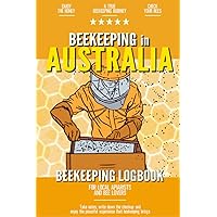 Beekeeping in Australia: Beekeeping Log Book for Local Australian Backyard Apiarists and Bee Lovers | Beehive Inspection Checklist | Happy Bees, Happy Life