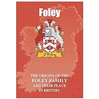 I LUV LTD Foley Irish Family Name History Booklet Covering The Origin of This Famous Name