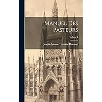 Manuel Des Pasteurs; Volume 2 (French Edition) Manuel Des Pasteurs; Volume 2 (French Edition) Hardcover Paperback