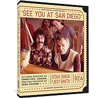 See You At San Diego: An Oral History of Comic-Con, Fandom, and the Triumph of Geek Culture See You At San Diego: An Oral History of Comic-Con, Fandom, and the Triumph of Geek Culture Paperback Audible Audiobook Audio CD