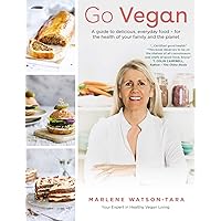 Go Vegan: A Guide to Delicious, Everyday Food For the Health of Your Family and the Planet Go Vegan: A Guide to Delicious, Everyday Food For the Health of Your Family and the Planet Hardcover