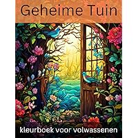 geheime tuin kleurboek voor volwassenen: 51+ kleurpagina's voor volwassenen met: geheime tuin (Dutch Edition) geheime tuin kleurboek voor volwassenen: 51+ kleurpagina's voor volwassenen met: geheime tuin (Dutch Edition) Paperback