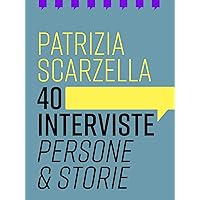 40 interviste: Persone & storie (Italian Edition)