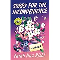 Sorry for the Inconvenience: A Memoir Sorry for the Inconvenience: A Memoir Paperback Kindle Audible Audiobook Hardcover