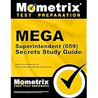MEGA Superintendent (059) Secrets Study Guide: MEGA Test Review for the Missouri Educator Gateway Assessments MEGA Superintendent (059) Secrets Study Guide: MEGA Test Review for the Missouri Educator Gateway Assessments Paperback
