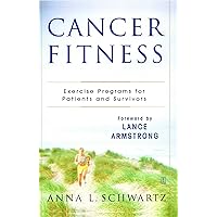 Cancer Fitness: Exercise Programs for Patients and Survivors Cancer Fitness: Exercise Programs for Patients and Survivors Paperback Kindle Mass Market Paperback