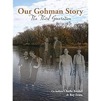Our Gohman Story: The Third Generation Our Gohman Story: The Third Generation Paperback