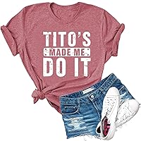 Womens Tito's Made Me Do It Novelty Letter Print Short Sleeve T Shirt Casual Graphic Tees Tops