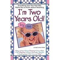 I'm Two Years Old: Everything Your Two-Year-Old Wants You to Know About Parenting I'm Two Years Old: Everything Your Two-Year-Old Wants You to Know About Parenting Paperback
