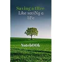 Saving a tree like saving a life
