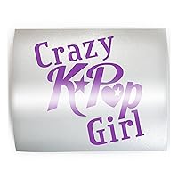 CRAZY KPOP GIRL - PICK COLOR & SIZE - Korean Pop Band Vinyl Decal Sticker H