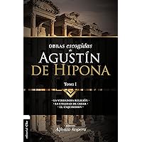 Obras escogidas de Augustín de Hipona, Tomo 1: La verdadera religión. La utilidad de creer. El Enquiridion (1) (Colección Patristica) (Spanish Edition)