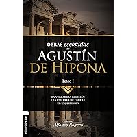 Obras escogidas de Augustín de Hipona, Tomo 1: La verdadera religión. La utilidad de creer. El Enquiridion (1) (Colección Patristica) (Spanish Edition) Obras escogidas de Augustín de Hipona, Tomo 1: La verdadera religión. La utilidad de creer. El Enquiridion (1) (Colección Patristica) (Spanish Edition) Paperback Kindle