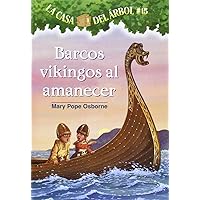 Barcos Vikingos Al Amanecer / Viking Ships at Sunrise (La Casa Del Arbol / Magic Tree House, 15) (Spanish Edition) Barcos Vikingos Al Amanecer / Viking Ships at Sunrise (La Casa Del Arbol / Magic Tree House, 15) (Spanish Edition) Paperback