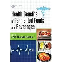 Health Benefits of Fermented Foods and Beverages Health Benefits of Fermented Foods and Beverages Hardcover Paperback
