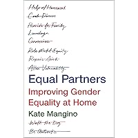 Equal Partners: Improving Gender Equality at Home Equal Partners: Improving Gender Equality at Home Hardcover Audible Audiobook Kindle Paperback