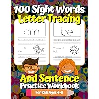 100 Sight Words Letter Tracing And Sentence Practice Workbook For Kids Ages 4-6: Sight Words Simple Sentence Workbook For Kindergarten Students