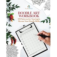 Doodle Art Practice Workbook: 114 Patterns for Tracing to Elevate Your Doodle Skills (Doodle Art Practice Workbooks)