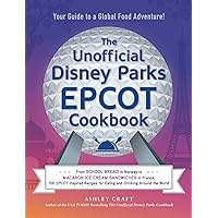 The Unofficial Disney Parks EPCOT Cookbook: From School Bread in Norway to Macaron Ice Cream Sandwiches in France, 100 EPCOT-Inspired Recipes for ... the World (Unofficial Cookbook Gift Series) The Unofficial Disney Parks EPCOT Cookbook: From School Bread in Norway to Macaron Ice Cream Sandwiches in France, 100 EPCOT-Inspired Recipes for ... the World (Unofficial Cookbook Gift Series) Hardcover Kindle Spiral-bound