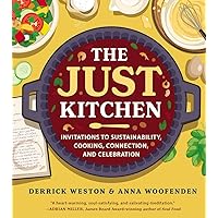 The Just Kitchen: Invitations to Sustainability, Cooking, Connection, and Celebration The Just Kitchen: Invitations to Sustainability, Cooking, Connection, and Celebration Hardcover Audible Audiobook Kindle Audio CD