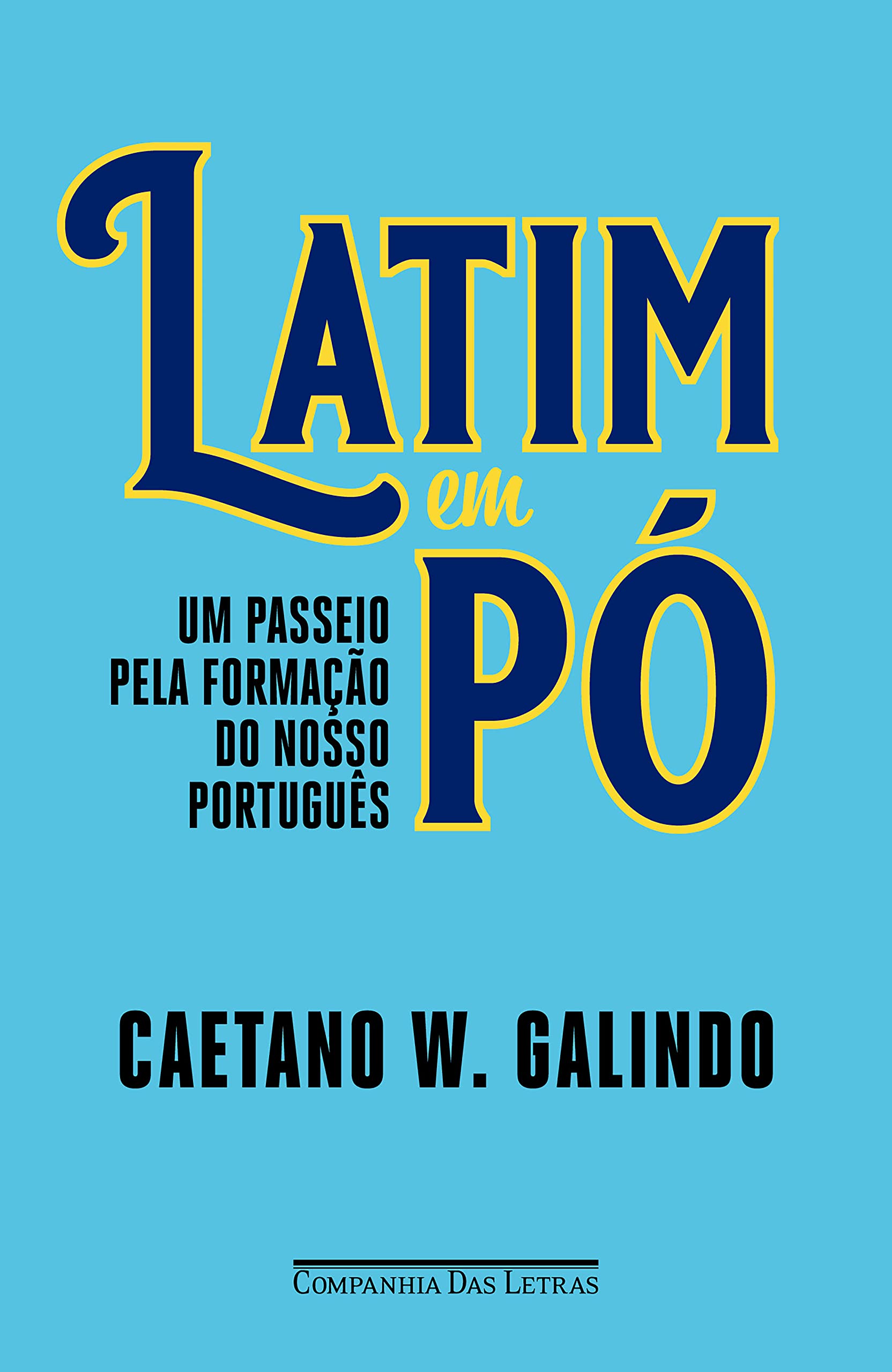 Latim em pó: Um passeio pela formação do nosso português (Portuguese Edition)