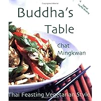 Buddha's Table: Thai Feasting Vegetarian Style Buddha's Table: Thai Feasting Vegetarian Style Paperback Kindle