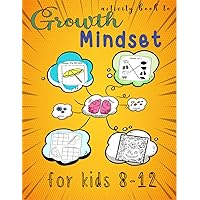 activity book to Growth Mindset for kids 8-12: fun Challenges through Fun Activities, and development mind of kids