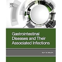 Gastrointestinal Diseases and Their Associated Infections Gastrointestinal Diseases and Their Associated Infections Kindle Hardcover
