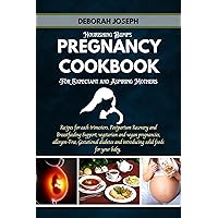Nourishing Bumps Pregnancy Cookbook for Expectant and Aspiring Mothers : Recipes for each trimesters, Postpartum Recovery & Breastfeeding Support, allergen-Free, introducing solid foods to your baby. Nourishing Bumps Pregnancy Cookbook for Expectant and Aspiring Mothers : Recipes for each trimesters, Postpartum Recovery & Breastfeeding Support, allergen-Free, introducing solid foods to your baby. Kindle Paperback Hardcover