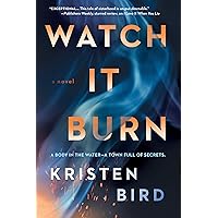 Watch It Burn: A Novel Watch It Burn: A Novel Paperback Audible Audiobook Kindle Audio CD