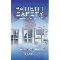 Patient Safety: An Engineering Approach Patient Safety: An Engineering Approach Kindle Hardcover Paperback